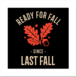 Ready for fall since last fall Posters and Art